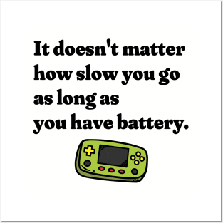 It Doesn't Matter How Slow You Go As Long As You Have Battery - Gamer Posters and Art